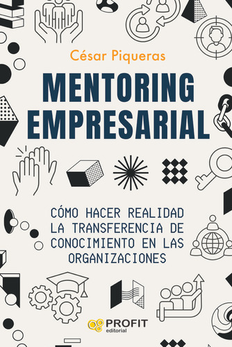 Libro Mentoring Empresarial - Piqueras Gomez De Albacete,...
