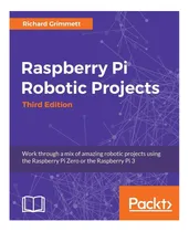 Comprar Libro: Proyectos Robóticos De Raspberry Pi, Tercera Edición