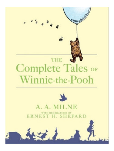 The Complete Tales Of Winnie-the-pooh - A. A. Milne. Eb08