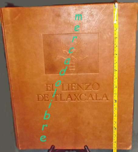 Codice Lienzo De Tlaxcala. Mario De La Torre. México. 1983