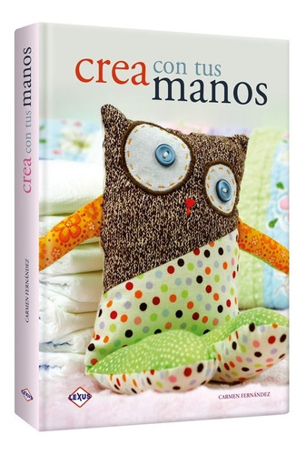 Libro Crea Con Tus Manos