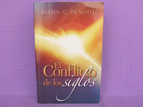 Elena G. De White, El Conflicto De Los Siglos, Gema Editores