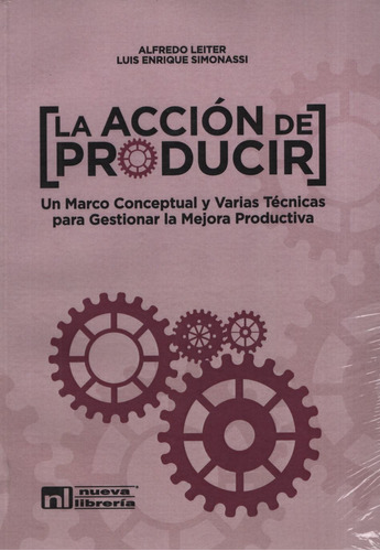 La Accion De Producir, De Simonassi - Leiter. Editorial Nueva Libreria, Tapa Blanda En Español