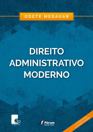 Direito Administrativo Moderno, De Odete Medauar. Editora Forum, Edição 21 Em Português