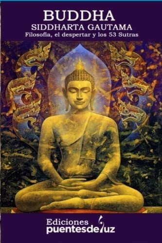Libro: Buddha Siddharta Gautama: Filosofía, El Despertar Y 