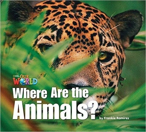 Our World 1 (BRE) - Reader 2: Where are the Animals?, de Ramirez, Frankie. Editora Cengage Learning Edições Ltda. em inglês, 2013