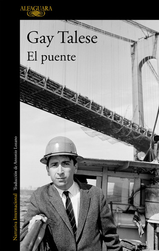 El puente, de Talese, Gay. Serie Literatura Internacional Editorial Alfaguara, tapa blanda en español, 2018