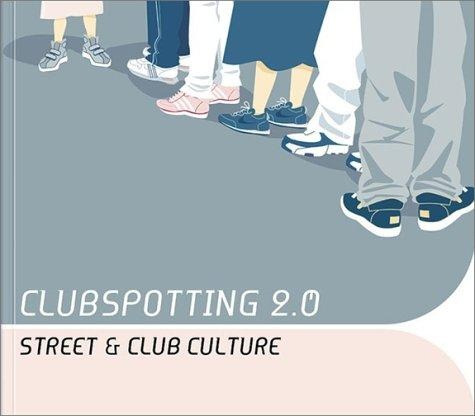 Clubspotting 2.0 Street & Club Culture - / Fantuzzi Davoli