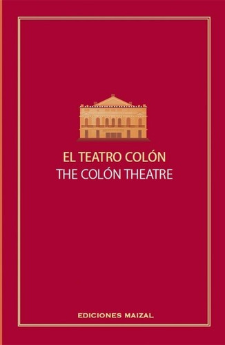 El Teatro Colón De Monica Gloria Hoss De La Comte