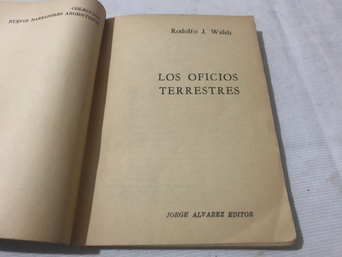 Imagen 2 de 6 de Los Oficios Terrestres Rodolfo Walsh Jorge Alvarez 1°ed 1965