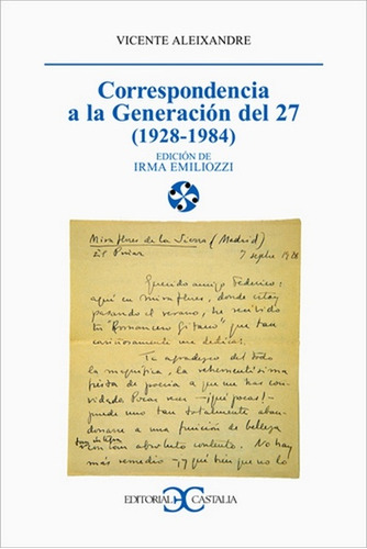 Correspondencia A La Generacion Del 27 (1928-1984), De Vicente Aleixandre. Editorial Castalia, Edición 1 En Español