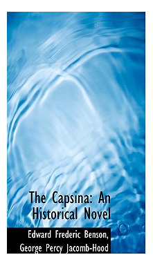 Libro The Capsina: An Historical Novel - Benson, Edward F...