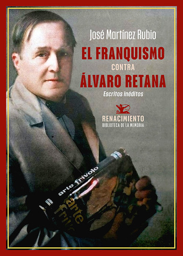 Libro El Franquismo Contra Alvaro Retana - Martinez Rubio...