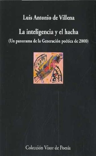 La Inteligencia Y El Hacha: Un Panorama De La Generación Poé