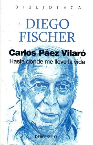 Carlos Paez Vilaró Hasta Donde Me Lleve La Vida 