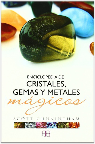 Enciclopedia De Cristales Gemas Y Metales Magicos - Cunningh