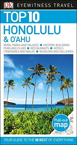 Top 10 Honolulu And Oahu (dk Eyewitness Travel Guide)