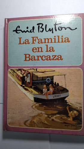 La Familia En La Barcaza Enid Blyton Vol 2