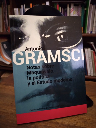 Notas Sobre Maquiavelo, La Politica Y El Estado - Gramsci