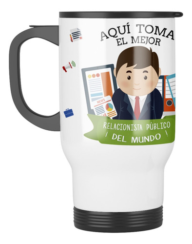 Taza Mug Termica Aqui Toma El Mejor Relacionista Publico