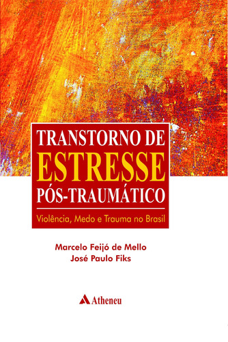 Transtorno do estresse pós-traumático, de Fiks, José Paulo. Editora Atheneu Ltda, capa mole em português, 2011