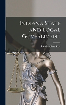 Libro Indiana State And Local Government - Sikes, Pressly...