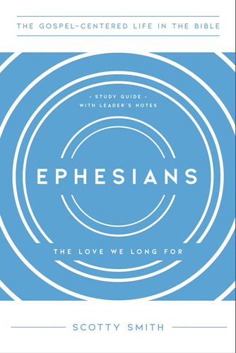 Libro: Ephesians: The Love We Long For, Study Guide With Lea