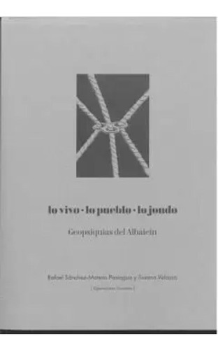 Lo Vivo · Lo Pueblo · Lo Jondo. Geopsiquias Albaicín -   - *