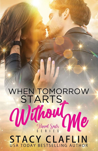 Libro: When Tomorrow Starts Without Me (flawed Souls Romanti
