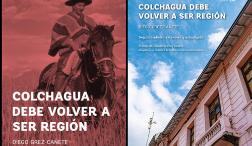 Libro Colchagua Debe Volver A Ser Región 1 Y 2 Edición Pack