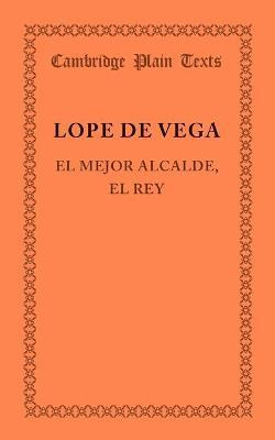 Libro El Mejor Alcalde, El Rey - Lope De Vega