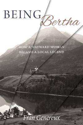 Libro Being Bertha: How A Wayward Woman Became A Local Le...