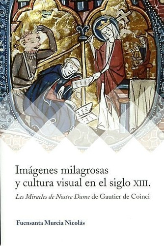 Imagenes Milagrosas Y Cultura Visual S Xiii - Murcia Nico...