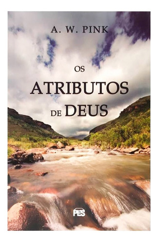 Os Atributos De Deus - Livraria Defesa Do Evangelho 