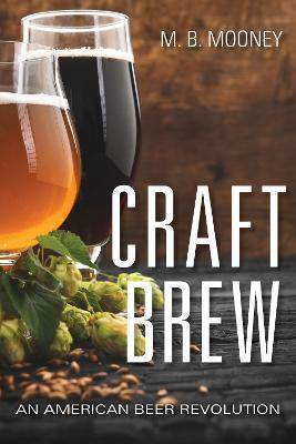 Libro Craft Brew : An American Beer Revolution - M. B. Mo...