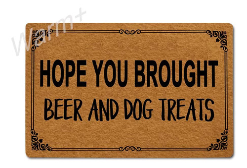 Felpudo Hope You Brought Beer And Dog Treats Respaldo