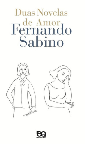 Duas novelas de amor, de Sabino, Fernando. Editorial Ática, capa mole em português, 2000