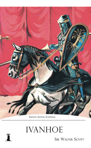 Libro: Ivanhoe: Edición Juvenil Ilustrada (spanish Edition)