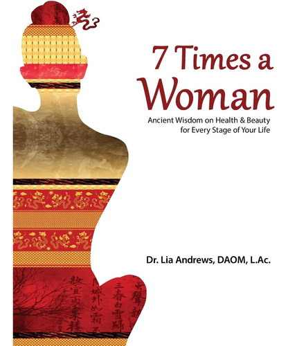 Libro: 7 Times A Woman: Ancient Wisdom On Health And Beauty