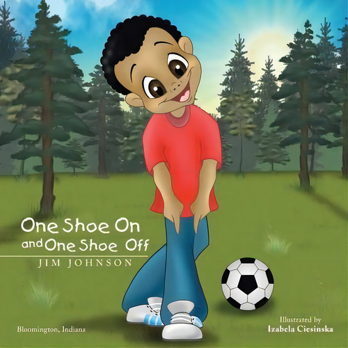 One Shoe On And One Shoe Off, De James Johnson. Editorial Xlibris Corp, Tapa Blanda En Inglés