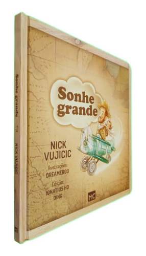 Livro Físico Sonhe Grande Nick Vujicic Série Histórias Sobre A Vida De Nick Vujicic