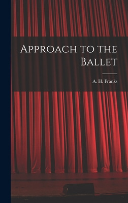 Libro Approach To The Ballet - Franks, A. H. (arthur Henr...