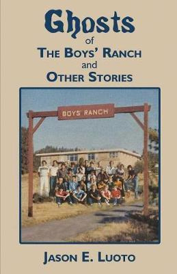 Libro Ghosts Of The Boys' Ranch And Other Stories - Jason...