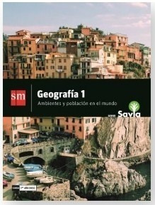 Geografia 1 Savia - Ambientes Y Población En El Mundo