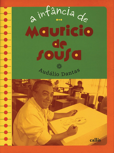 A infância de Mauricio de Souza, de Dantas, Audálio. Série A infância de… Callis Editora Ltda., capa mole em português, 2009