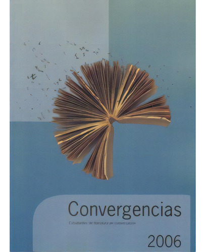 Convergencias 2006. Estudiantes De Literatura En Conversaci, De Varios Autores. Serie 9586952903, Vol. 1. Editorial U. De Los Andes, Tapa Blanda, Edición 2008 En Español, 2008