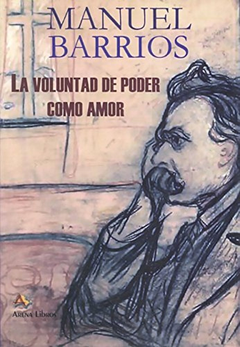 Libro La Voluntad De Poder Como Amor