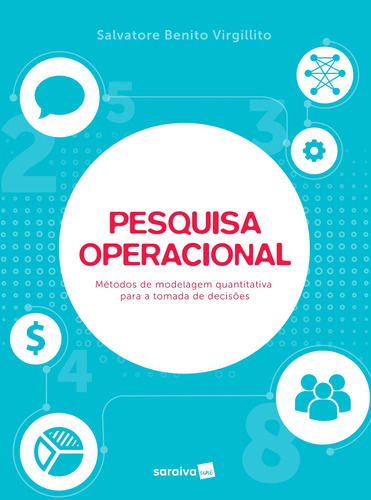 Pesquisa operacional: Métodos de modelagem quantitativa para a tomada de decisões, de Virgillito, Salvatore Benito. Editora Saraiva Educação S. A., capa mole em português, 2017