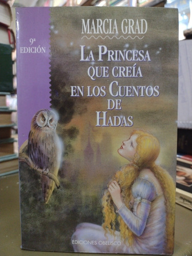 La Princesa Que Creía En Los Cuentos De Hadas Marcia Grad