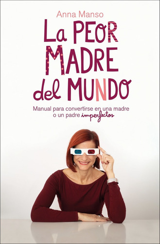 Libro La Peor Madre Del Mundo - Manso, Anna